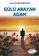 Gülü Arayan Adam