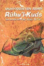 Rûhu'l - Kuds İbn Arabi'nin Feyz Aldığı Sûfiler