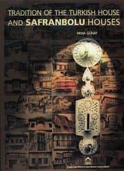 Tradition Of The Turkish House And Safranbolu Houses