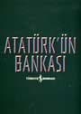 Atatürk`ün Bankası / Türkiye İş Bankası