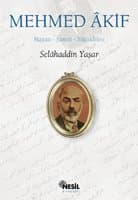 Mehmed Akif Hayatı - Sanatı - Mücadelesi