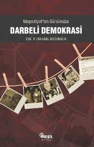 Meşrutiyetten Günümüze Darbeli Demokrasi