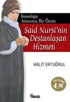 İnsanlığa Adanmış Bir Ömür: Said Nursi'nin Destanlaşan Hizmeti