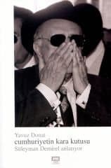 Cumhuriyetin Kara Kutusu Süleyman Demirel Anlatıyor