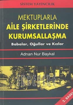 Mektuplarla Aile Şirketlerinde Kurumsallaşma Babalar, Oğullar ve Kızlar