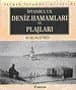 İstanbul`un Deniz Hamamları ve Plajları