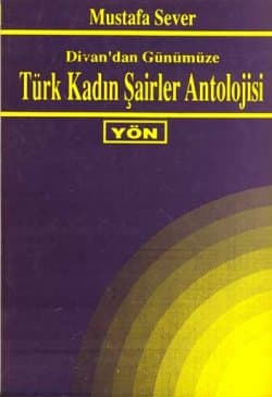 Divan`dan Günümüze Türk Kadın Şairler Antolojisi