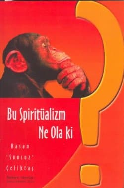 Bu Spiritüalizm Ne Ola Ki?