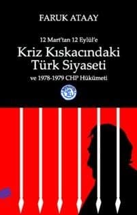 12 Mart'tan 12 Eylül'e Kriz Kıskacındaki Türk Siyaseti ve 1978-1979 CHP Hükümeti