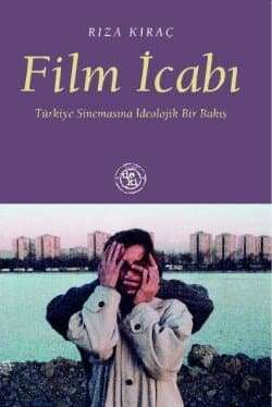 Film İcabı / Türkiye Sinemasına İdeolojik Bir Bakış
