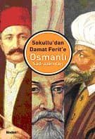 Sokulludan Damat Ferite Osmanlı Sadrazamları