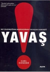 Hız Çılgınlığına Başkaldıran Yavaşlık Hareketi Yavaş