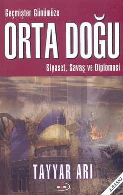 Geçmişten Günümüze Orta Doğu Siyaset, Savaş ve Diplomasi