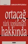 Ortaçağ Türk Toplumları Hakkında