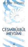 Çeşmibülbül Mevsimi