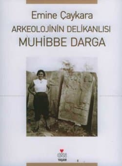 Arkeolojinin Delikanlısı Muhibbe Darga