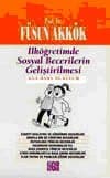 İlköğretimde Sosyal Becerilerin Geliştirilmesi - Ana Baba El Kitabı