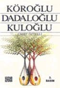 Köroğlu, Dadaloğlu, Kuloğlu