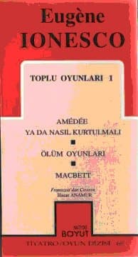 Toplu Oyunları 1 / Amedee Ya Da Nasıl Kurtulmalı/ Ölüm Oyunları /Macbett