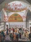 İmparatorluğun Meşalesi / XVIII. Yüzyılda Osmanlı İmparatorluğu`nun Genel Görünümü ve Ignatius Mouradgea d`Ohsson