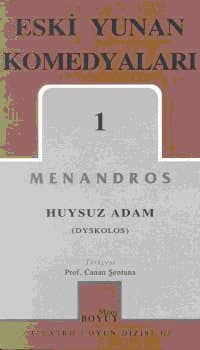 Eski Yunan Komedyaları 1 / Menandros / Huysuz Adam (Dyskolos)
