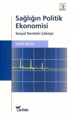 Sağlığın Politik Ekonomisi - Sosyal Devletin Çöküşü