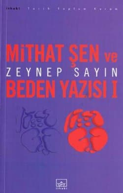 Mithat Şen ve Zeynep Sayın Beden Yazısı I