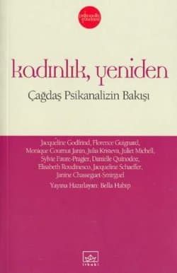 Kadınlık, Yeniden / Çağdaş Psikanalizin Bakışı