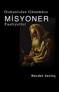 Osmanlıdan Günümüze Misyoner Faaliyetleri
