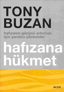 Hafızana Hükmet / Hafızanın Gücünü Artırmak İçin Yaratıcı Yöntemler