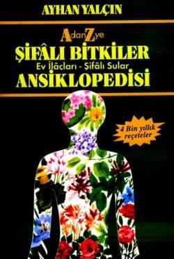 A`dan Z`ye Şifalı Bitkiler Ansiklopedisi