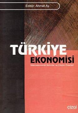 Türkiye Ekonomisi Makroekonomik Sorunlar ve Çözüm Önerileri