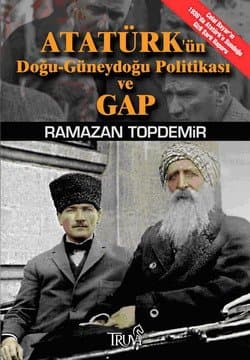 Atatürk`ün Doğu-Güneydoğu Anadolu Projesi ve GAP (Normal Boy)