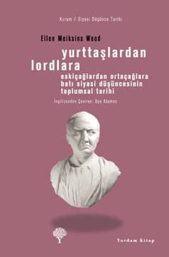 Yurttaşlardan Lordlara /Eskiçağlardan Ortaçağlara Batı Siyasi Düşüncesinin Toplumsal Tarihi
