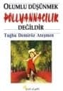 Olumlu Düşünmek Pollyannacılık Değildir