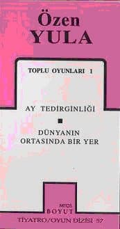 Toplu Oyunları 1 / Ay Tedirginliği/ Dünyanın Ortasında Bir Yer