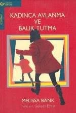 Kadınca Avlanma ve Belik Tutma