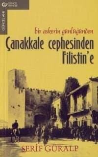 Çanakkale Cephesinden Filistin`e / Bir Askerin Günlüğünden