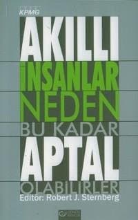 Akıllı İnsanlar Neden Bu Kadar Aptal Olabilirler
