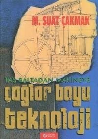 Taş Baltadan Makineye Çağlar Boyu Teknoloji