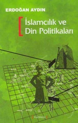 İslamcılık ve Din Politikaları