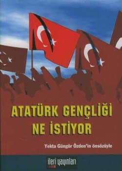 Atatürk Gençliği Ne İstiyor