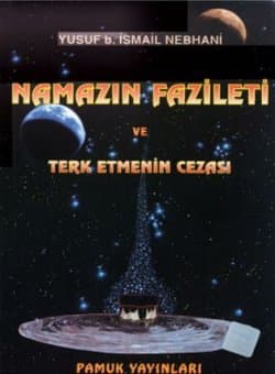 Namazın Fazileti ve Terketmenin Cezası