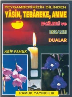 Peygamberimizin Dilinden Yasin, Tebareke, Amme, Faziletli ve Esrarlı Dualar