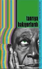 Tanrı'ya Bakıyorlardı