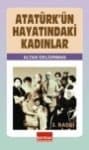 Atatürk`ün Hayatındaki Kadınlar