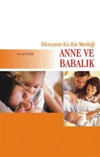 Dünyanın En Zor Mesleği Anne ve Babalık