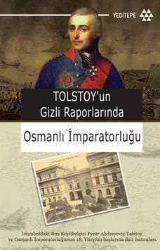 Tolstoy`un Gizli Raporlarında Osmanlı İmparatorluğu