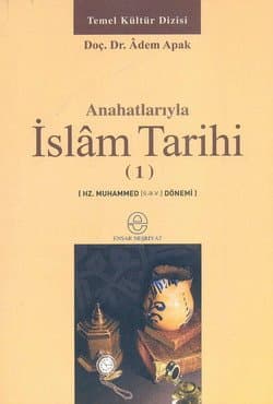 Anahatlarıyla İslam Tarihi-1 / Hz. Muhammed (s.a.v.) Dönemi