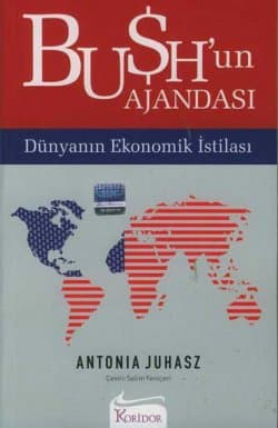 Bush`un Ajandası - Dünyanın Ekonomik İstilası